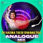 Ek Hasina Thi Ek Diwana Tha (Analogue Mix) artwork