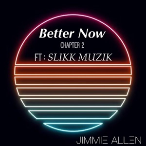 Better Now (Chapter 2) [feat. Slikk Muzik]