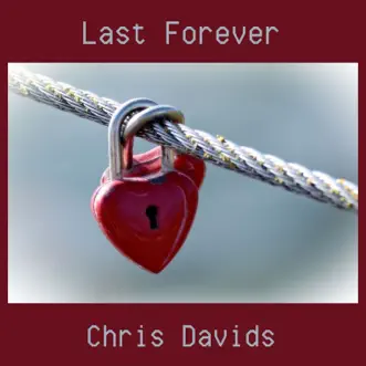 Last Forever - Single by Chris Davids album reviews, ratings, credits