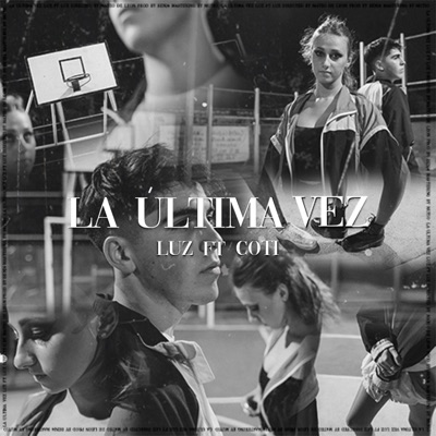 La última vez (feat. Coti) - Single
