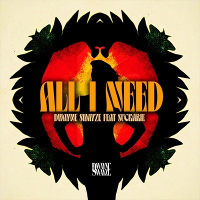 All I Need (feat. Suckarie) - Single