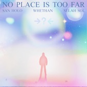 NO PLACE IS TOO FAR artwork