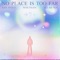 NO PLACE IS TOO FAR - San Holo, Whethan & Selah Sol lyrics