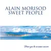 Alain Morisod & Sweet People - Il suffit d'ouvrir les yeux