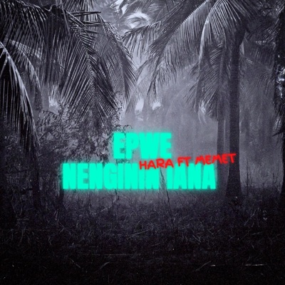 Epwe Nenginin iana (feat. Memet) - Single