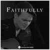 Faithfully -    Faithfully