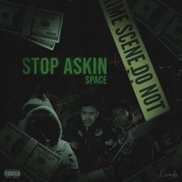 Stop Askin - Single - $pace