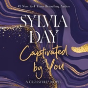 Captivated by You: Crossfire, Book 4 (Unabridged) - Sylvia Day