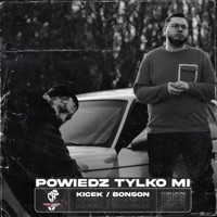 Powiedz Tylko Mi - Single - Kicek & Bonson