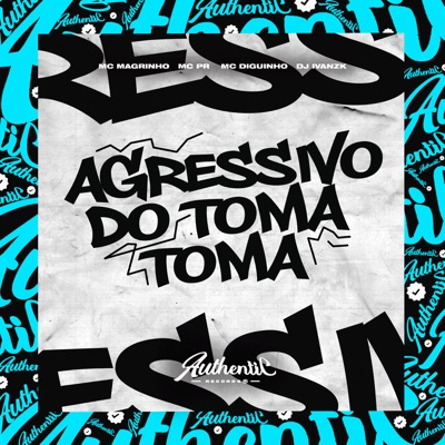 Agressivo do Toma Toma (feat. Mc Magrinho, MC Pr & MC Diguinho) - Single