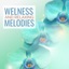 Welness and Relaxing Melodies