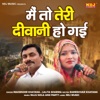 Main To Teri Diwani Ho Gayi - Single