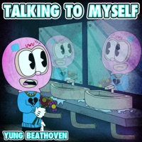 Talking To Myself - Single - Yung Beathoven