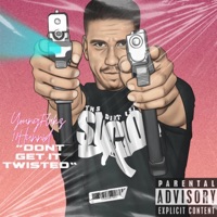 Don't Get It Twisted - Single - YoungFlakz18Hunnid