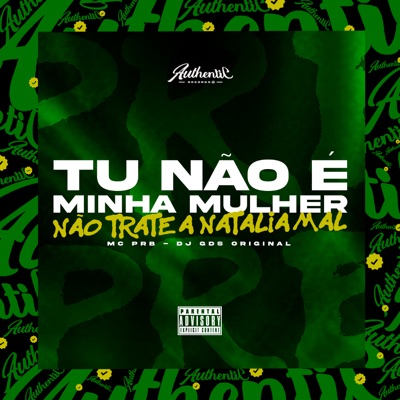 Tu Não e Minha Mulher - Não Trate a Natalia Mal - Single
