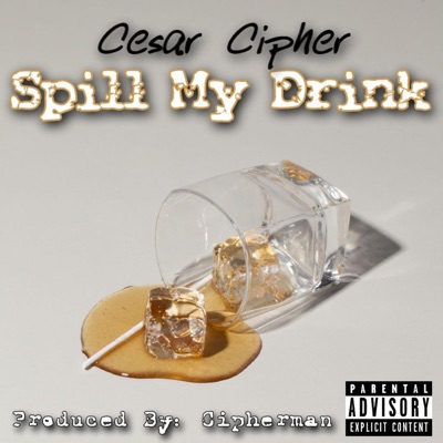 Spill My Drink - Single