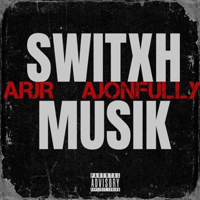 SWITXH MUSIK (feat. Ajonfully) - Single
