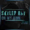 Skyler Ray - On My Own