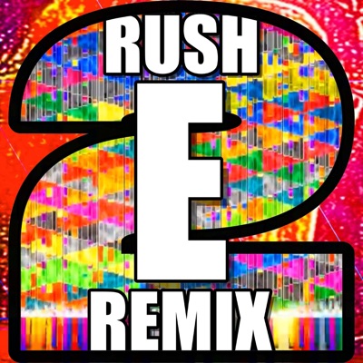 Rush E 2 (Original Remix) - Single