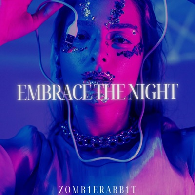 Zomb1eRabb1t - Embrace The Night
