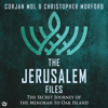 The Jerusalem Files: The Secret Journey of the Menorah to Oak Island (Unabridged) - Corjan Mol & Christopher Morford