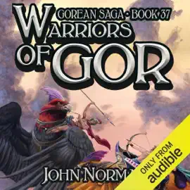 Warriors of Gor: Gorean Saga, Book 37 (Unabridged)
