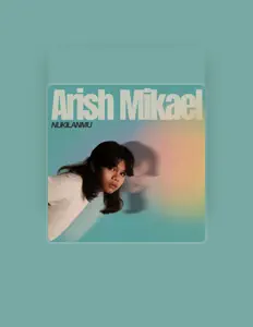 Luister naar Arish Mikael, bekijk muziekvideo's, lees de bio, bekijk de tourdata, en meer!