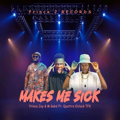 Makes me sick (feat. M Gahd & Quattro o'clock Tfk) - Single