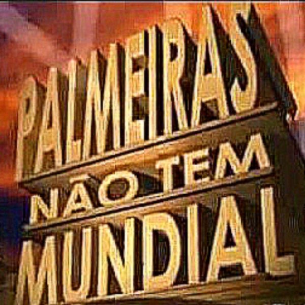 Palmeiras Nao Tem Mundial