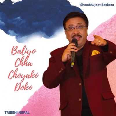 Baliyo Chha Choyako Doko - Single
