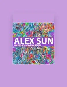 Listen to Alex Sun, watch music videos, read bio, see tour dates & more!