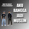 Aku Bangga Jadi Muslim (feat. Bilal Muhammad) - Single