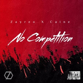 No Competition (feat. Caine) Zayreo