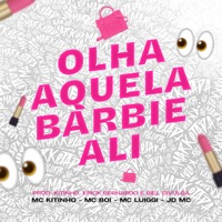 Olha Aquela Barbie Ali - Single - Mc Kitinho, MC Luiggi, JD MC & Mc Boi