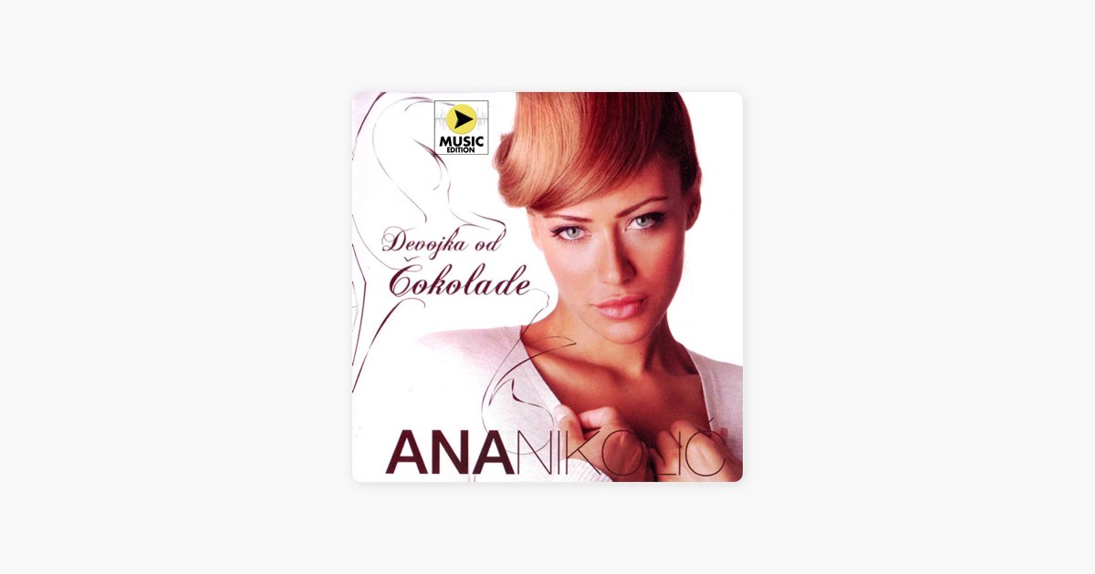 Devojka od cokolade by Ana Nikolic - Song on Apple Music