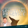 Circumstances and Spiritual Practice - Eckhart Tolle