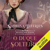 O duque solteiro: Dinastia dos duques - Livro 2 [Duke Dynasty, Book 2] (Unabridged) - Sabrina Jeffries