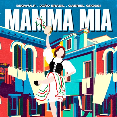 Song - Mamma Mia - Beowülf, João Brasil & Gabriel Grossi