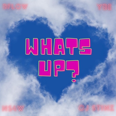 Whats Up? (feat. BFLOW, Oj Stinz & YBE) - Single