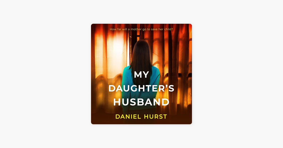 ‎My Daughter's Husband My Daughter's Boyfriend, Book 2 (Unabridged) on