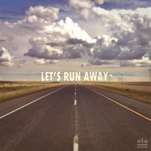 Let's Run Away - EP