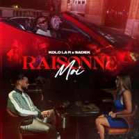 Raisonne moi (feat. Sadek) - Single - KOLO LA R