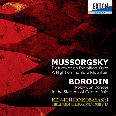 Mussorgsky: Pictures at an Exhibition, Suite, A Night on the Bare Mountain, Borodin: Polovtsian Dances, in the Steppes of Central Asia