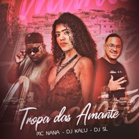 Tropa das Amante - Single - DJ SL, DJ Kalu & MC Nana