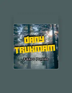 Luister naar DANY TRUKMAN, bekijk muziekvideo's, lees de bio, bekijk de tourdata, en meer!