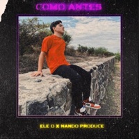 Como Antes - Single - ELE O & Nando Produce