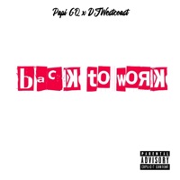 Back to work (feat. Dj WestCoast) - Single - Papi Gq