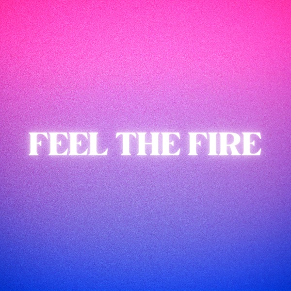 Feel the Fire