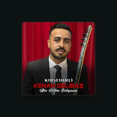 Listen to Kırşehirli Kenan Delibaş, watch music videos, read bio, see tour dates & more!