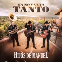 Ya No Falta Tanto - Single - Los Hijos De Manuel